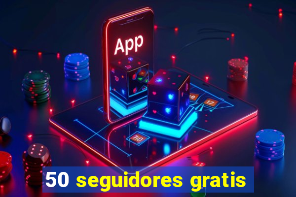 50 seguidores gratis